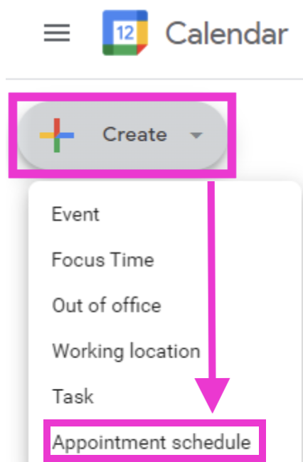 Go back to your Google Calendar and in the upper left corner under the create button. Then select the Appointment Schedule option at the bottom. 